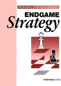 Endgame Strategy Mikhail Shereshevsky