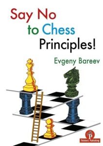 Say No to Chess Principles! Evgeny, Bareev