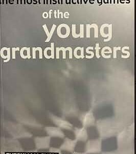 Most Instructive Games of the Young Grandmasters Motwani, Paul