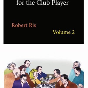 Crucial Chess Skills for the Club Player Volume 2 [Paperback] Ris, Robert