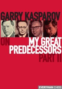 Gary Kasparov on My Great Predecessors: Pt. 2 [Hardcover] Kasparov, Garry
