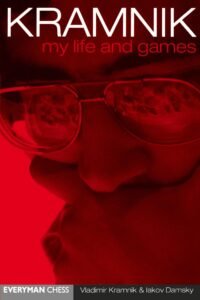 Kramnik: My Life and Games Iakov Damsky Vladimir Kramnik