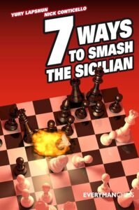 Seven Ways to Smash the Sicilian [Paperback] Conticello, Nick and Lapshun, Yury