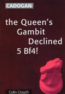 The Queen's Gambit Declined: 5 Bf4! Crouch, Colin