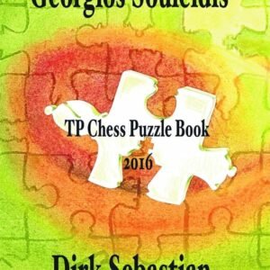 TP Chess Puzzle Book 2016 [Paperback] Sebastian, Dirk and Souleidis, Georgios