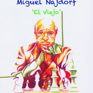 Miguel Najdorf - 'El Viejo' - Life, Games and Stories [Paperback] Franco, Zenon