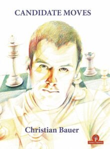 Candidate Moves: A Grandmaster's Method [Paperback] Bauer, Christian