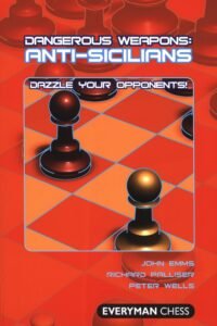 Dangerous Weapons: Anti-Sicilians [Paperback] John Emms; Richard Palliser and Peter Wells [Paperback]