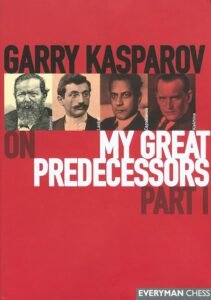 Garry Kasparov on My Great Predecessors: Part 1 Kasparov, Garry