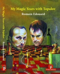 My Magic Years With Topalov Edouard, Romain