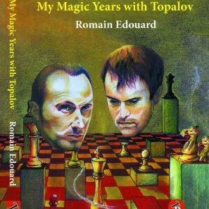 My Magic Years With Topalov Edouard, Romain