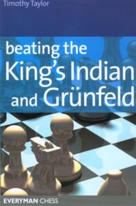 Beating the Kings Indian and Grunfeld (Everyman Chess) Taylor, Timothy
