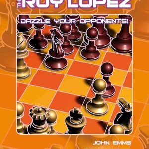 Dangerous Weapons: The Ruy Lopez: Dazzle Your Opponents! (Dangerous Wepaons) Cox, John; Emms, John and Kosten, Tony