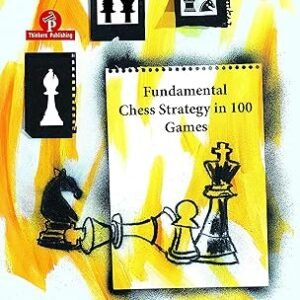 Fundamental Chess Strategy in 100 Games Zlatanovic Boroljub