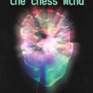 Inside the Chess Mind: How Players of All Levels Think About the Game Aagaard, Grandmaster Jacob