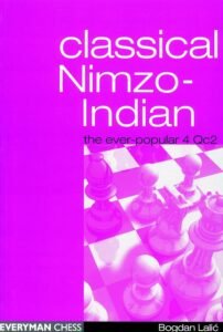 Nimzo-Indian Classical (the Ever Popular 4Qc2) Lalic, Bogdan