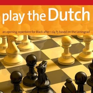 Play the Dutch: An Opening Repertoire for Black Based on the Leningrad Variation McDonald, Neil