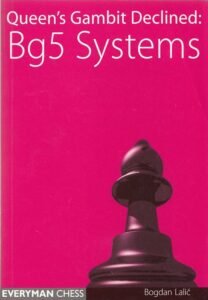 Queen's Gambit Declined: Bg5 Systems Lalic, Bogdan