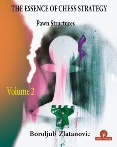 The Essence of Chess Strategy Volume 2: Pawn Structures [Paperback] Zlatanovic, Boroljub