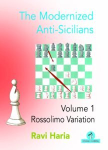 The Modernized Anti-Sicilians - Volume 1: Rossolimo Variation [Paperback] Haria, Ravi