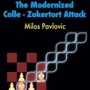 The Modernized Colle-Zukertort Attack Pavlovic, Milos