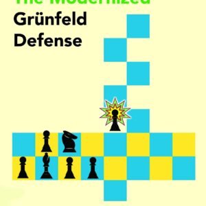 The Modernized Grünfeld Defense Zherebukh, Yaroslav