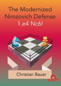 The Modernized Nimzovich Defense 1.e4 Nc6! Bauer, Christian