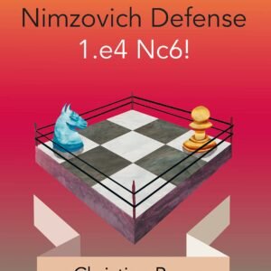 The Modernized Nimzovich Defense 1.e4 Nc6! Bauer, Christian