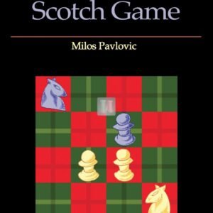 The Modernized Scotch Game: A Complete Repertoire for White and Black [Paperback] Pavlovic, Milos