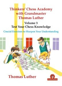 Thinkers' Chess Academy with Grandmaster Thomas Luther Vol 2: From Tactics to Strategy - Winning Knowledge! [Paperback] Luther, Thomas