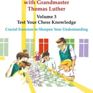 Thinkers' Chess Academy with Grandmaster Thomas Luther Vol 2: From Tactics to Strategy - Winning Knowledge! [Paperback] Luther, Thomas