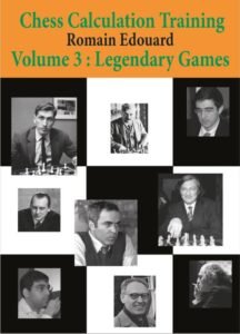Chess Calculation Training: Legendary Games (3) Edouard Romain